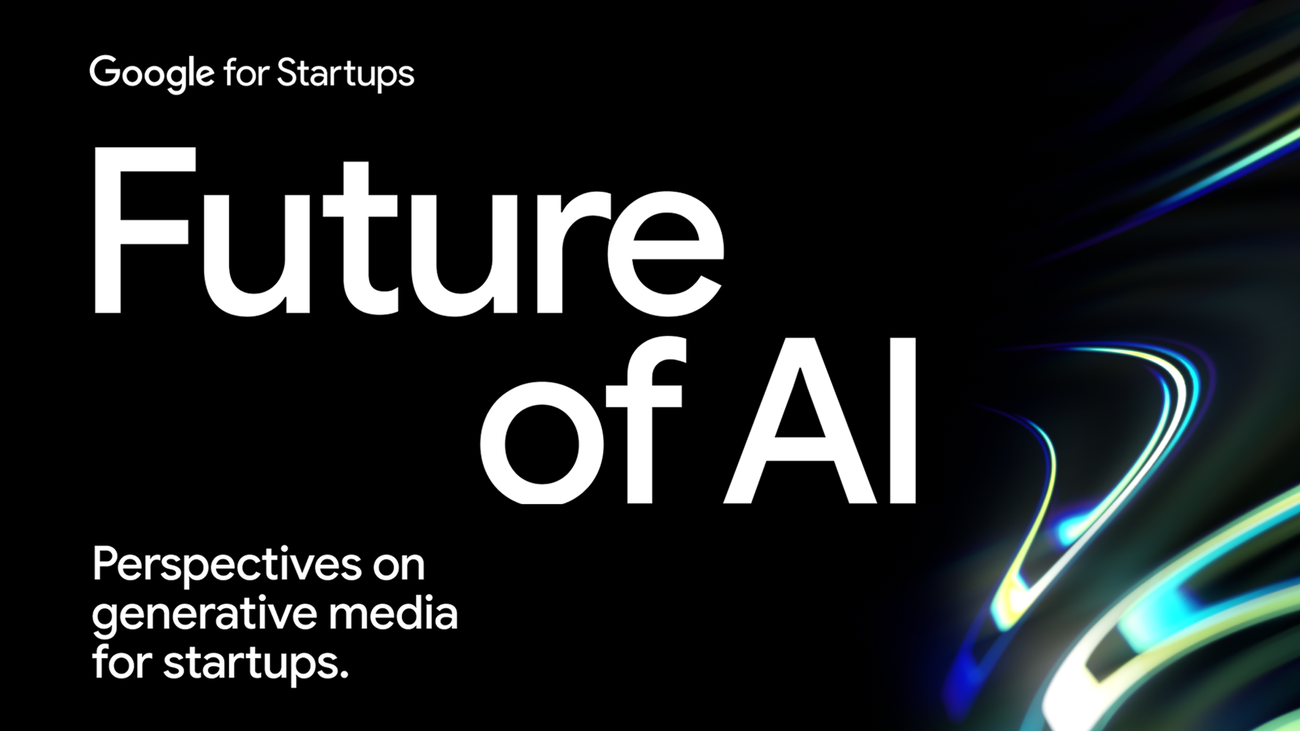 The Future of AI: Transforming Startups with Generative Media